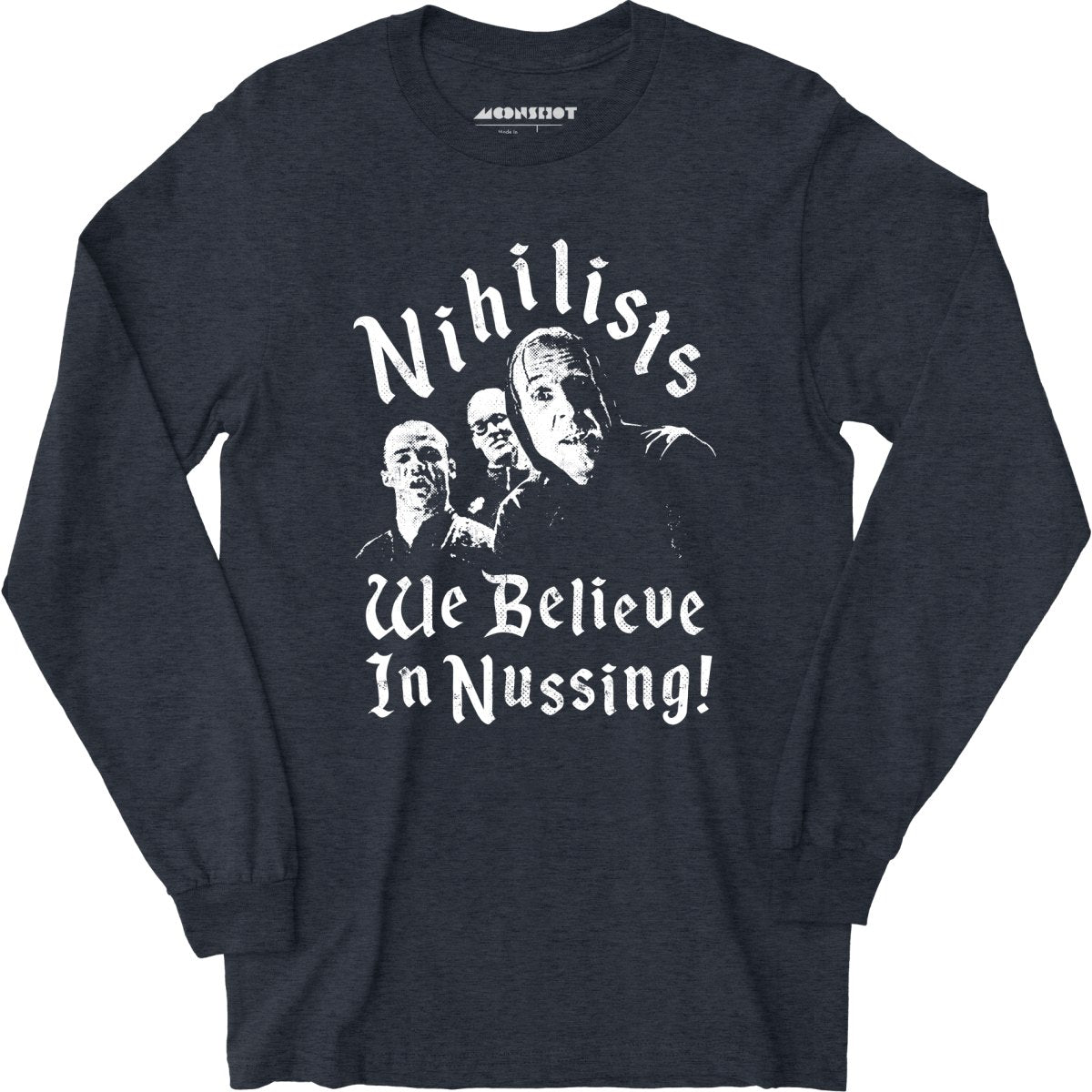 Nihilists - We Believe in Nussing - Long Sleeve