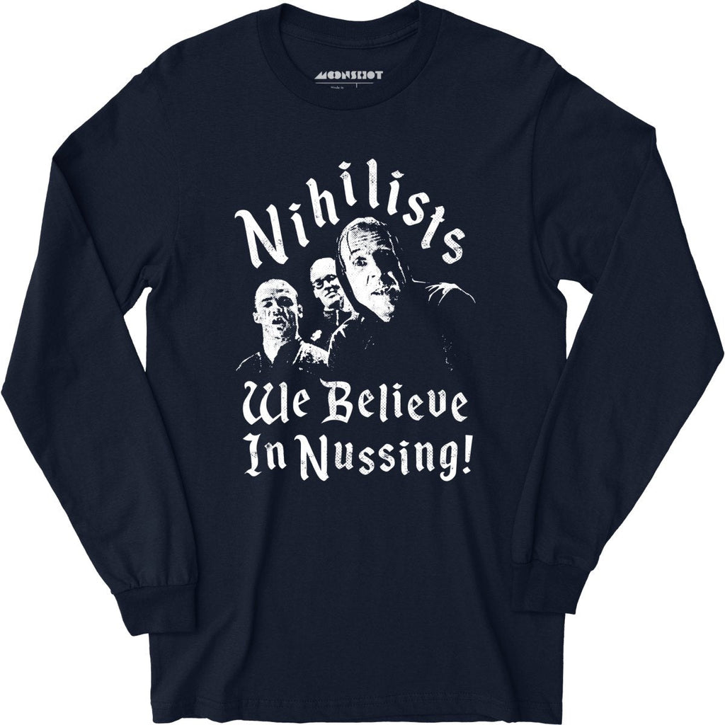 Nihilists - We Believe in Nussing - Long Sleeve