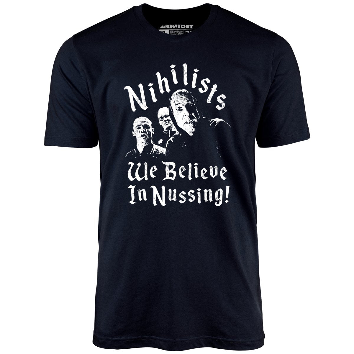 Nihilists - We Believe in Nussing - Unisex
