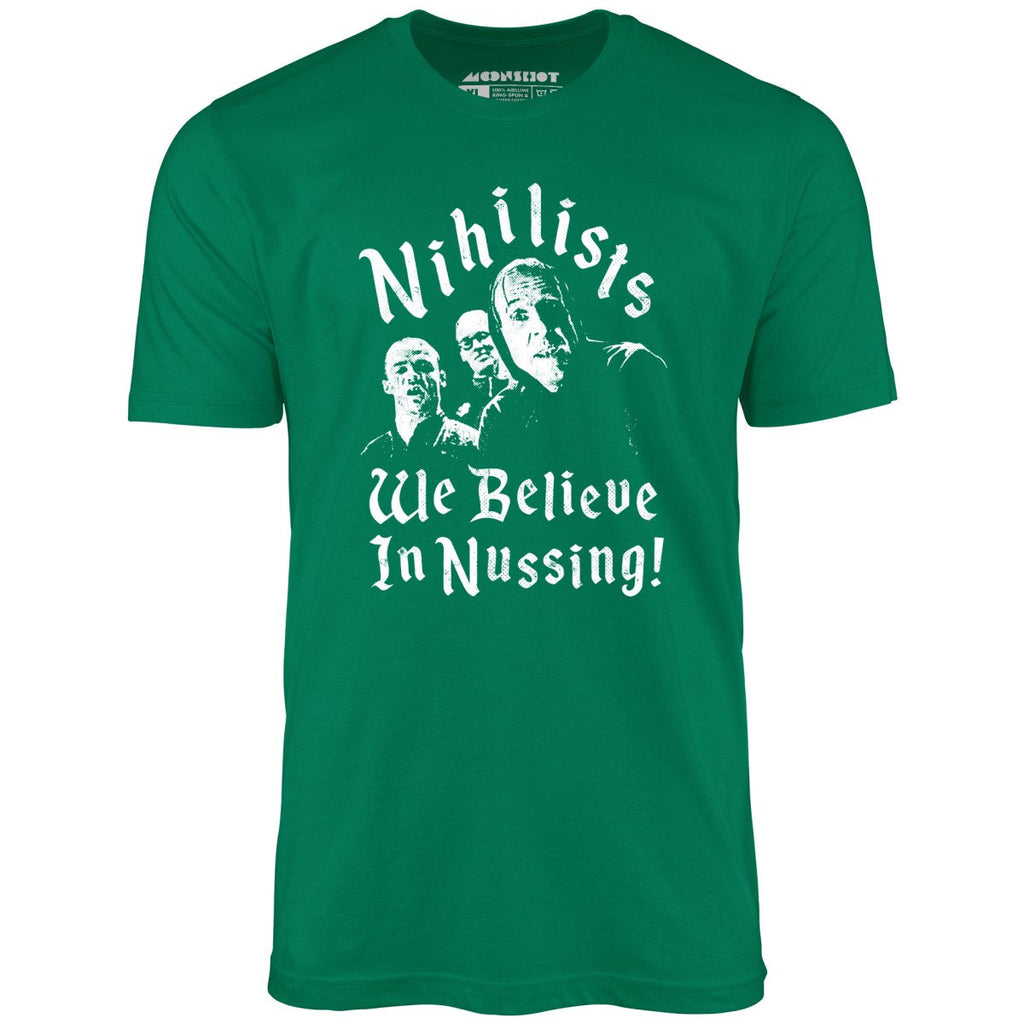 Nihilists - We Believe in Nussing - Unisex