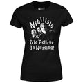 Nihilists - We Believe in Nussing - Women's