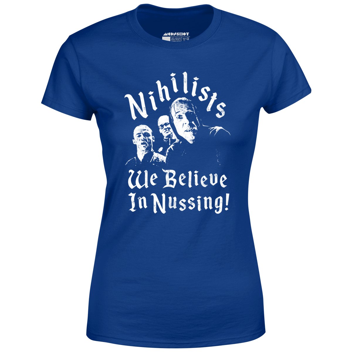Nihilists - We Believe in Nussing - Women's