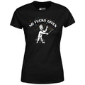 No Fucks Given - Women's