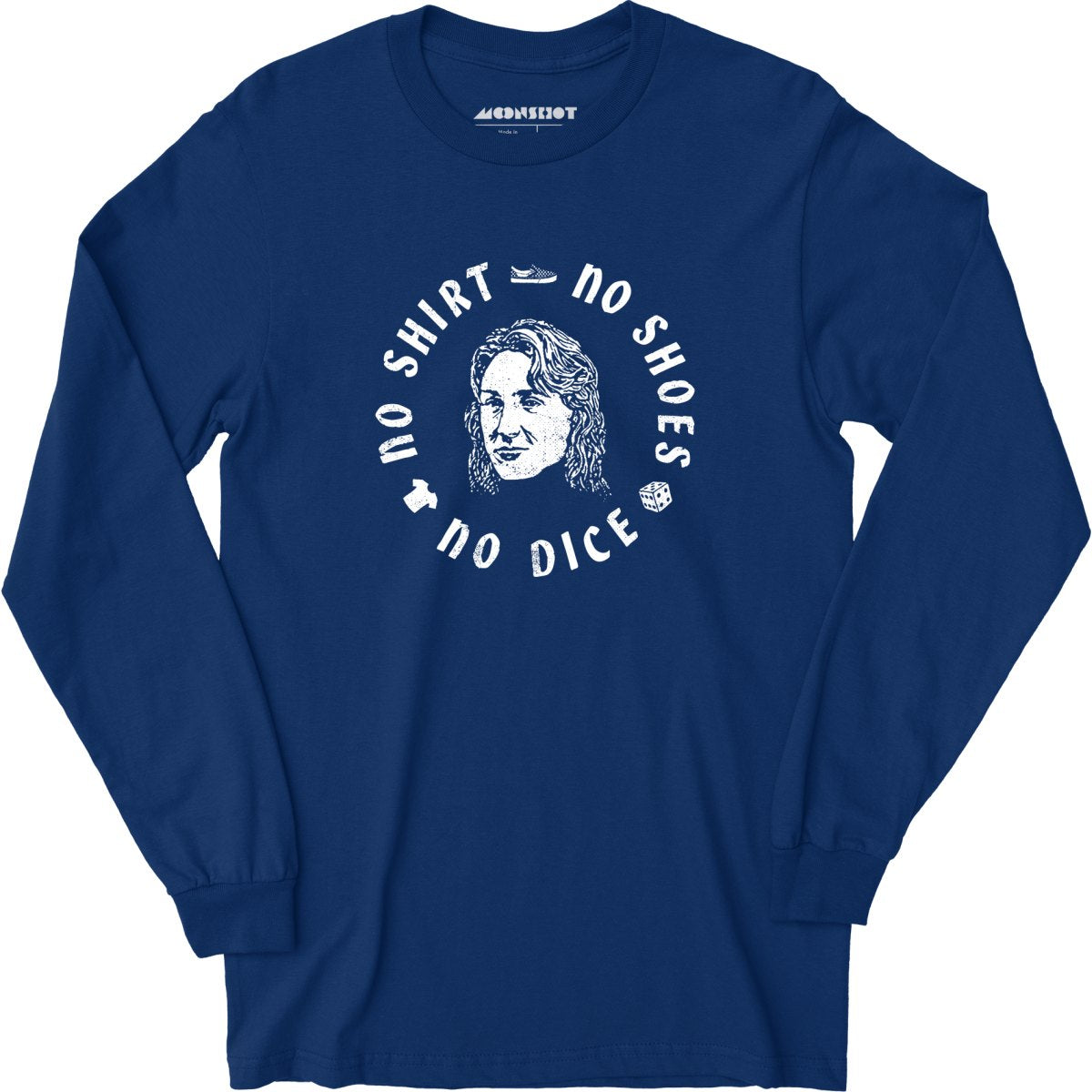 No Shirt, No Shoes, No Dice - Long Sleeve