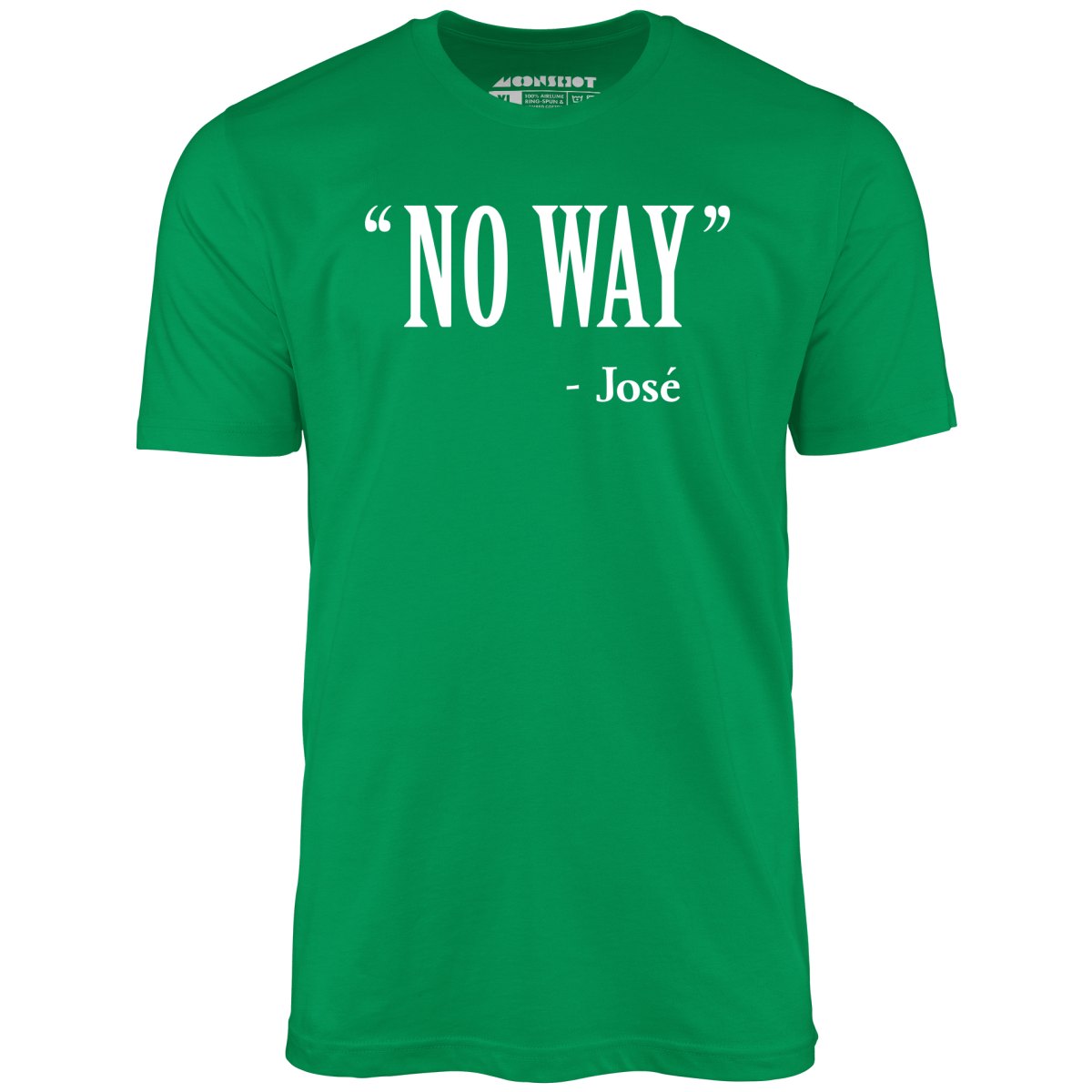 No Way Jose - Unisex