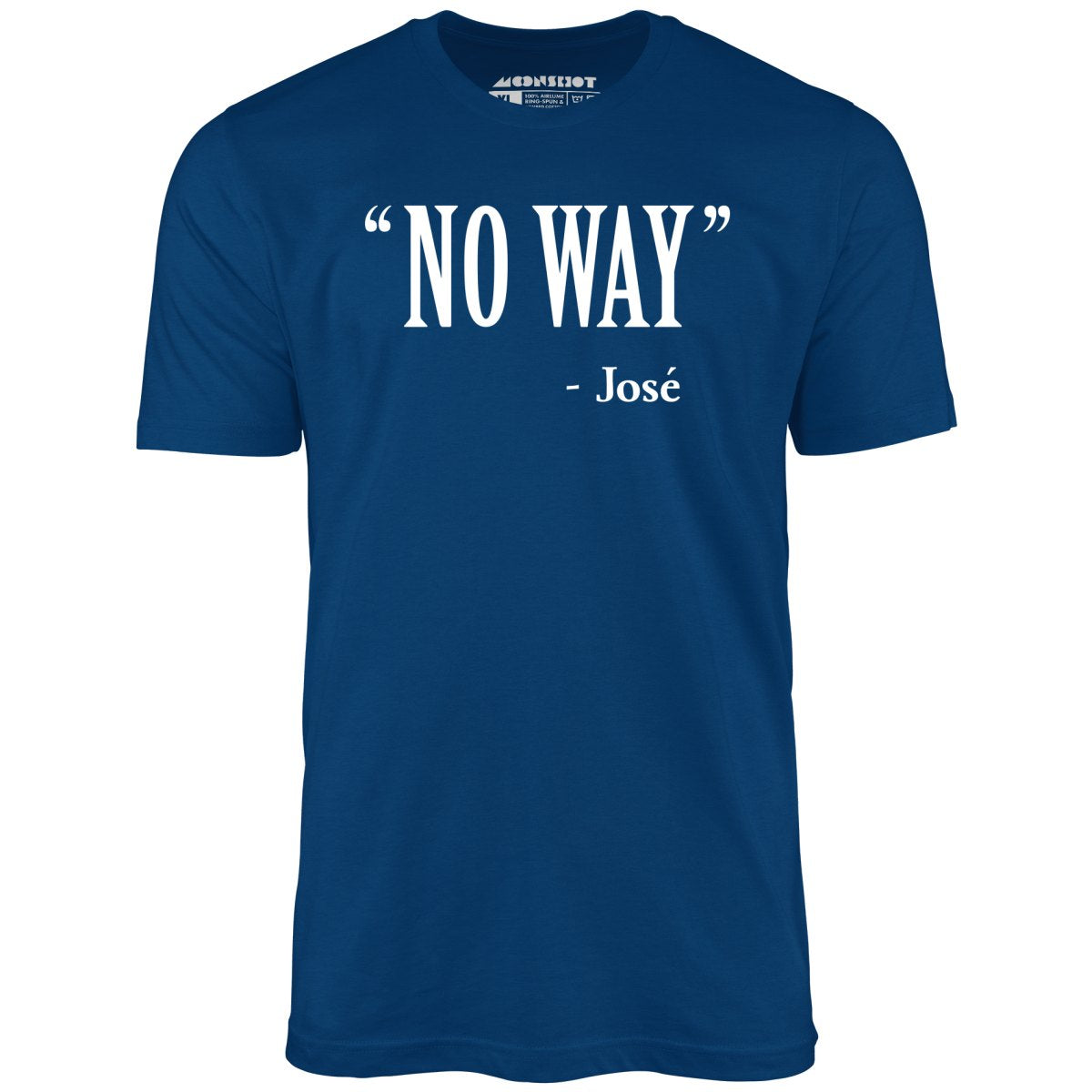 No Way Jose - Unisex