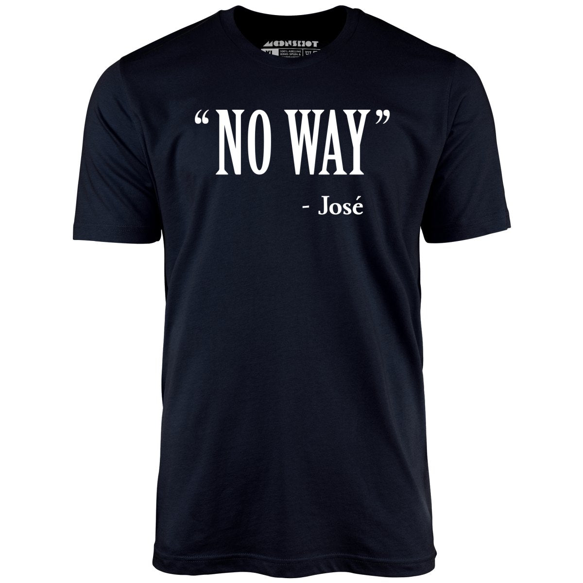 No Way Jose - Unisex