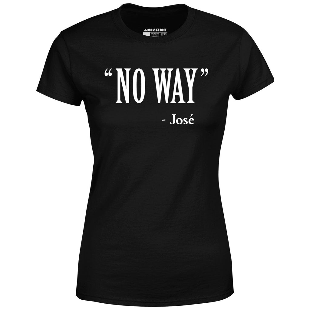 No Way Jose - Women's