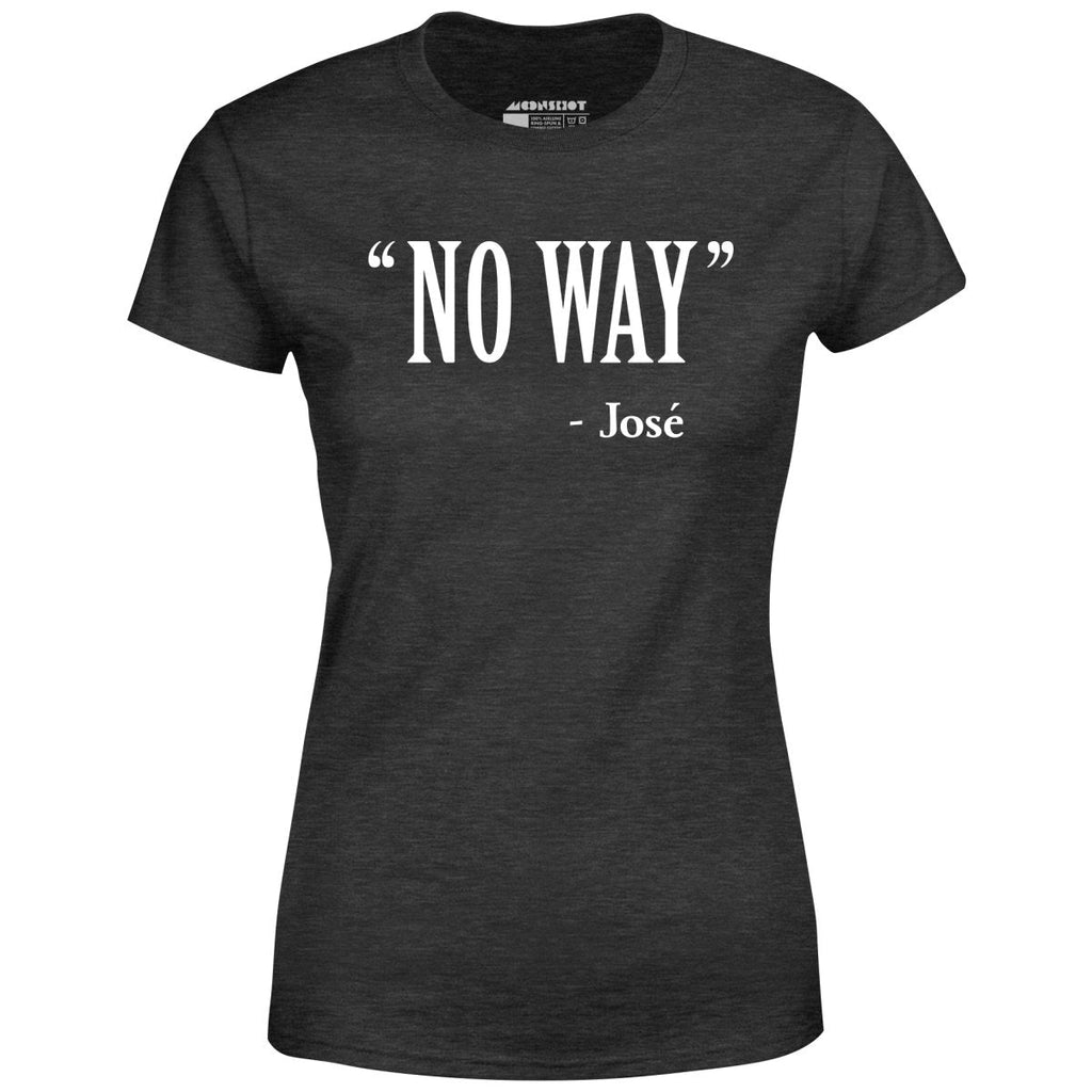 No Way Jose - Women's