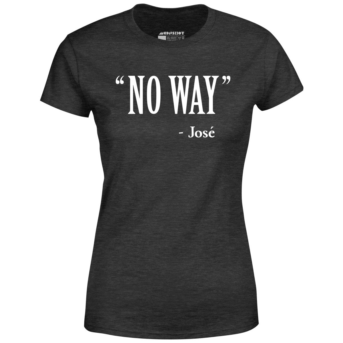 No Way Jose - Women's