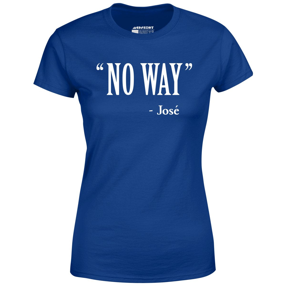 No Way Jose - Women's