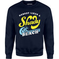 Nobody Likes a Shady Beach - Unisex
