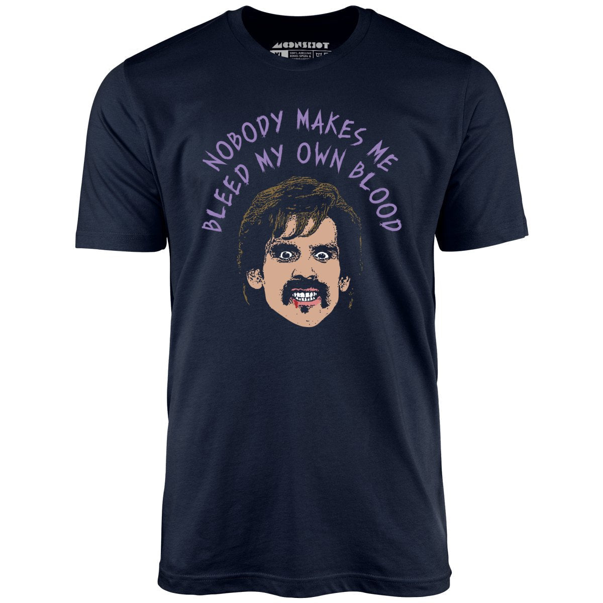 Nobody Makes Me Bleed My Own Blood - Unisex