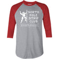 North Pole Strip Club - 3/4 Sleeve Raglan