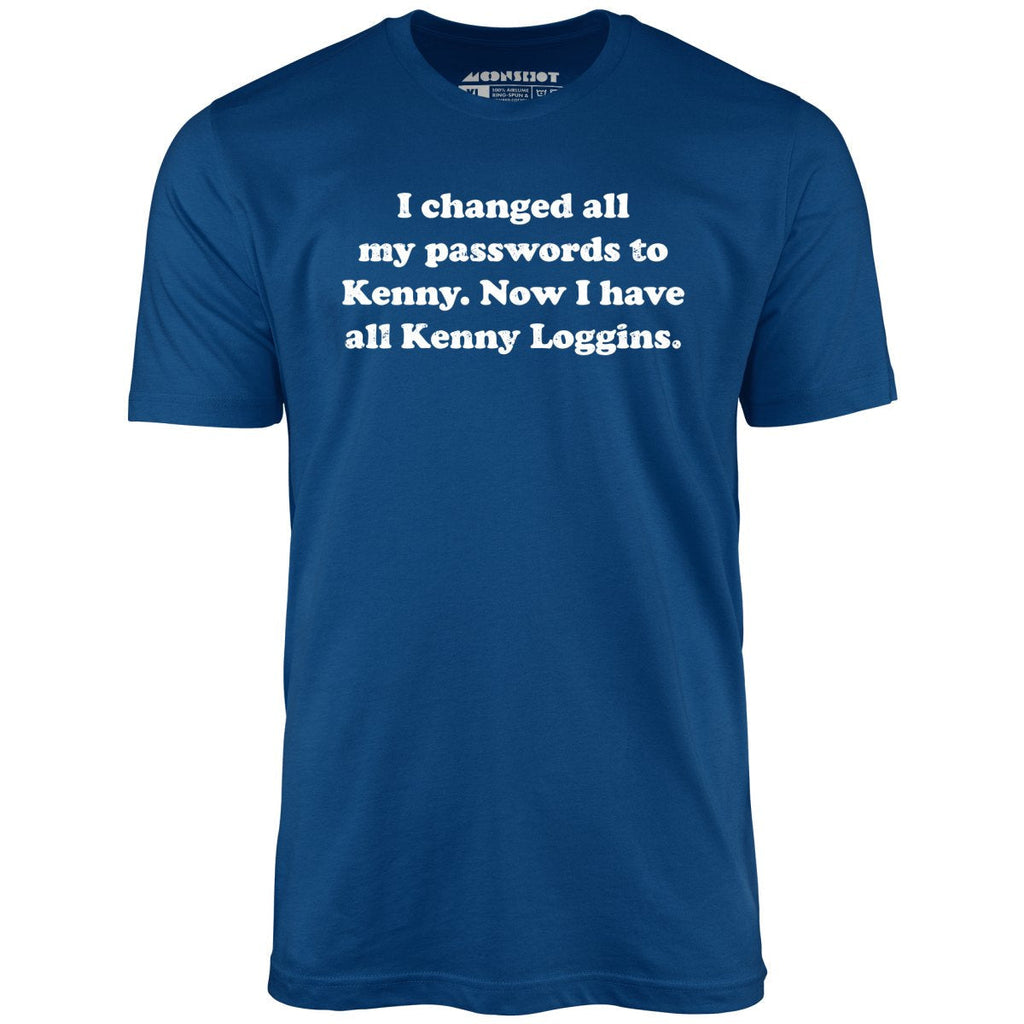 Now I Have All Kenny Loggins - Unisex