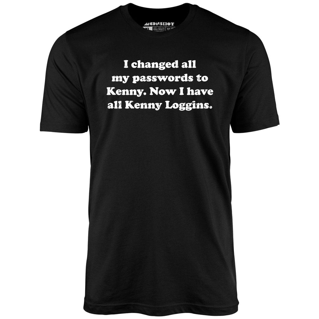 Now I Have All Kenny Loggins - Unisex