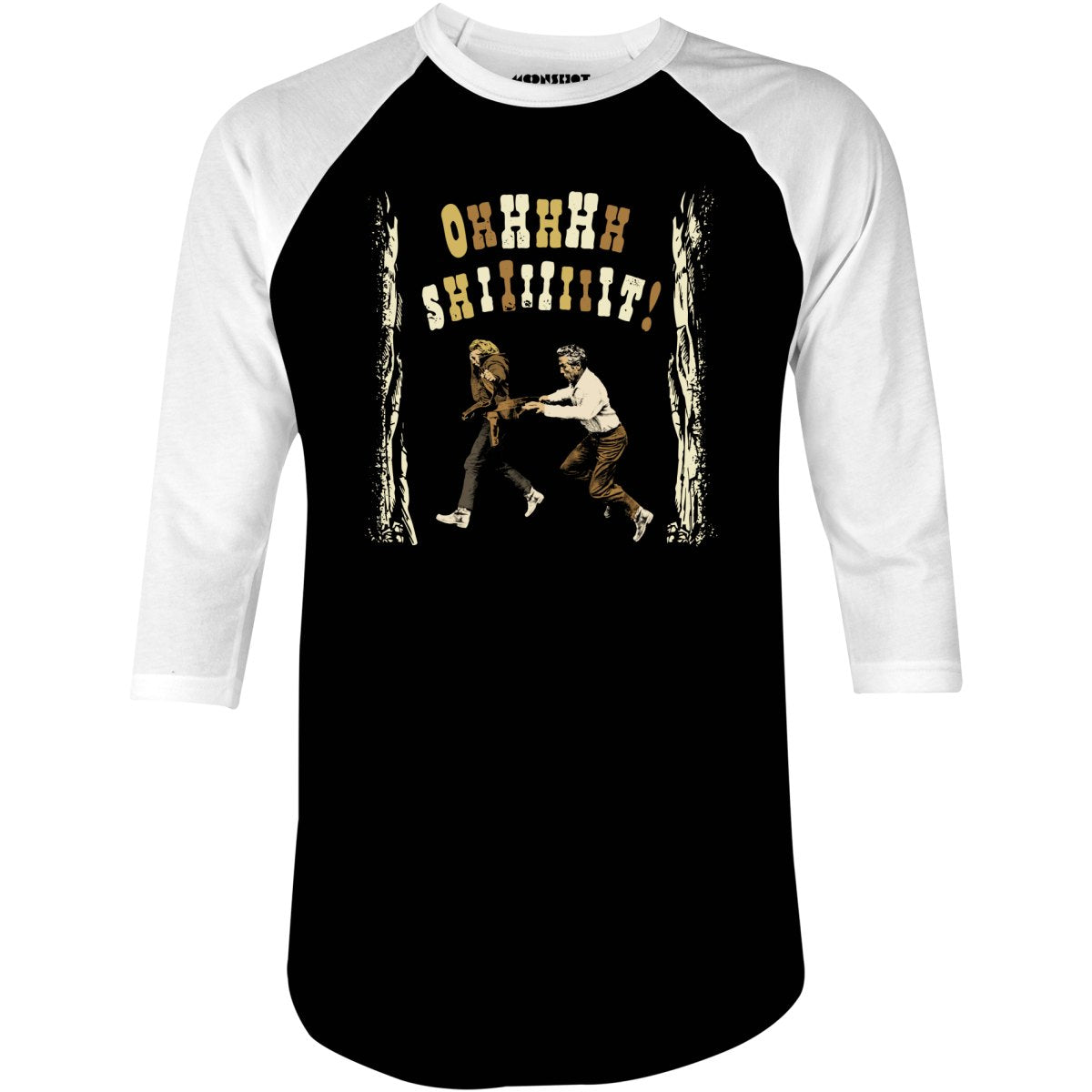 Ohhhhh Shiiiiiiit - Butch Cassidy & The Sundance Kid - 3/4 Sleeve Raglan