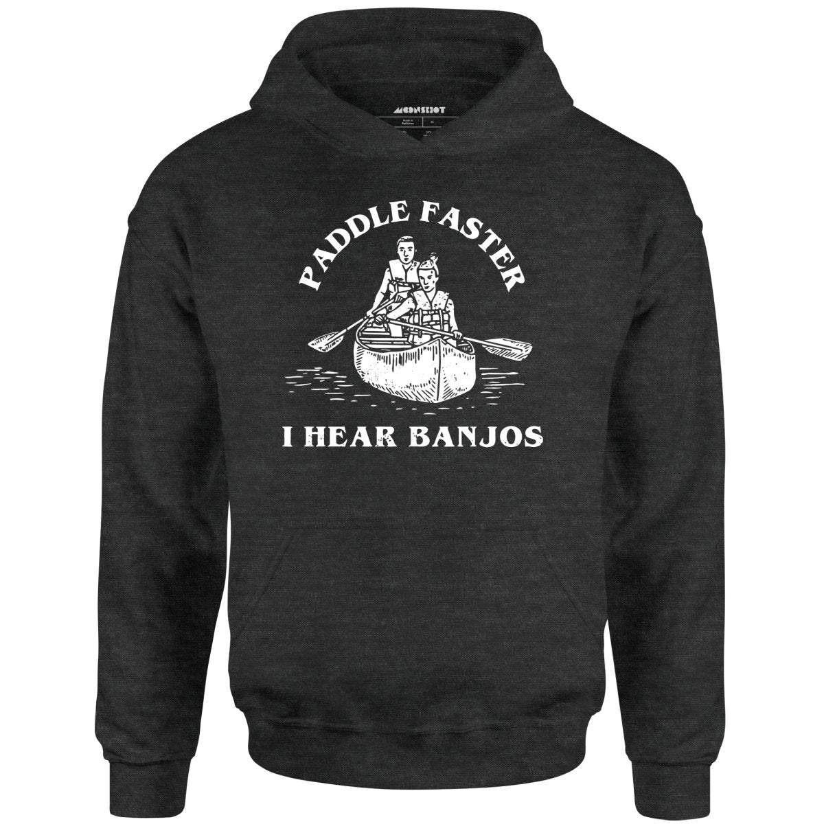Paddle Faster I Hear Banjos - Unisex