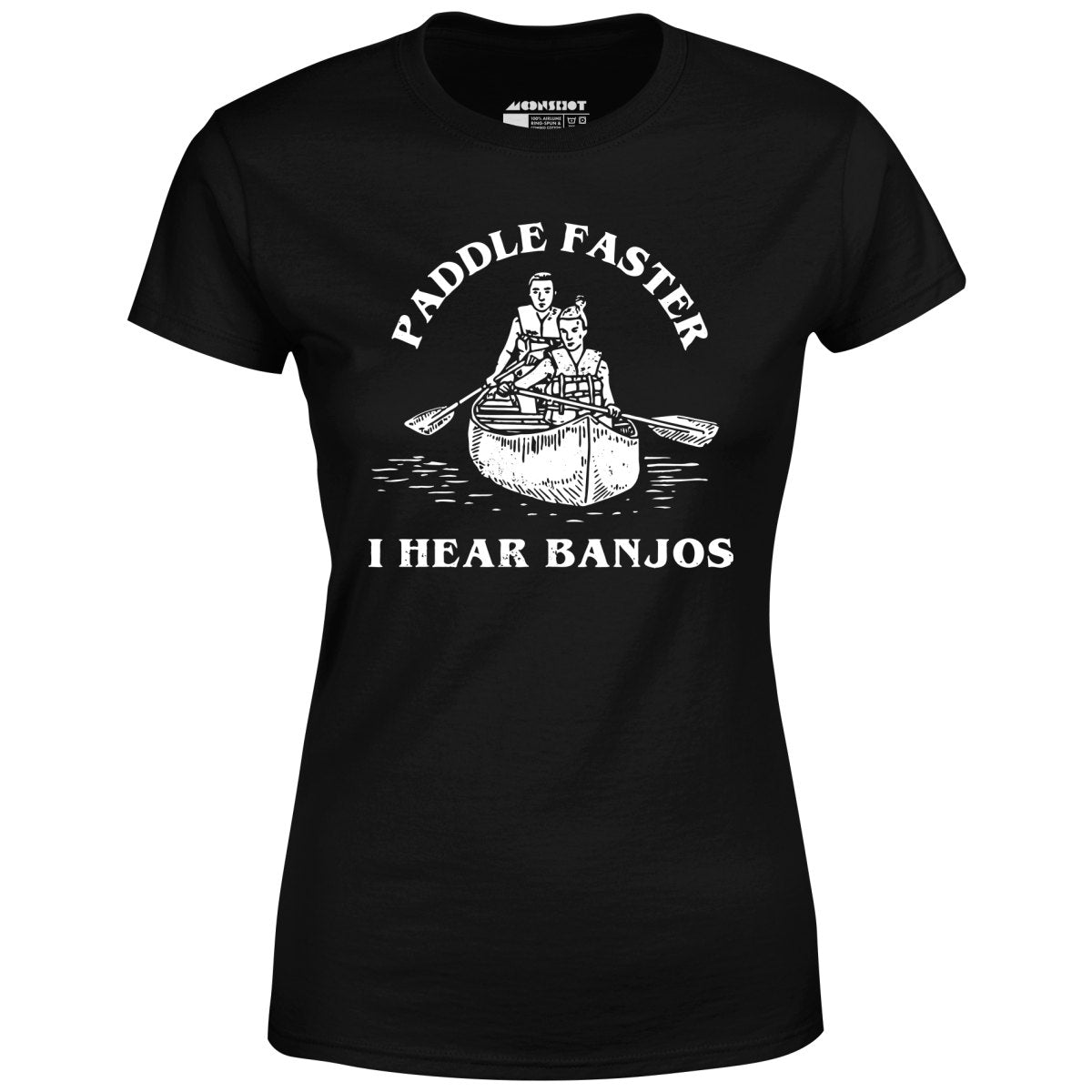 Paddle Faster I Hear Banjos - Women's