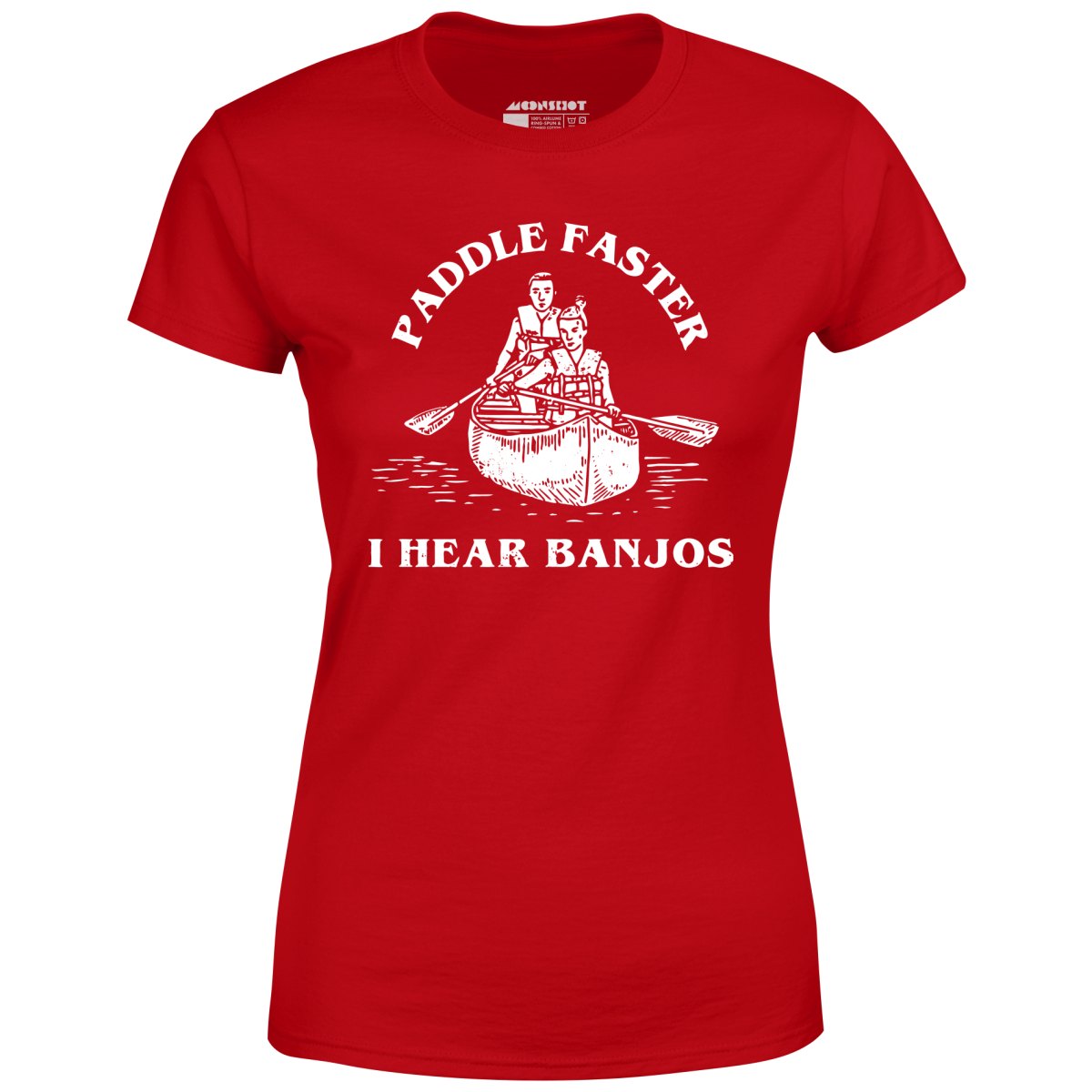 Paddle Faster I Hear Banjos - Women's