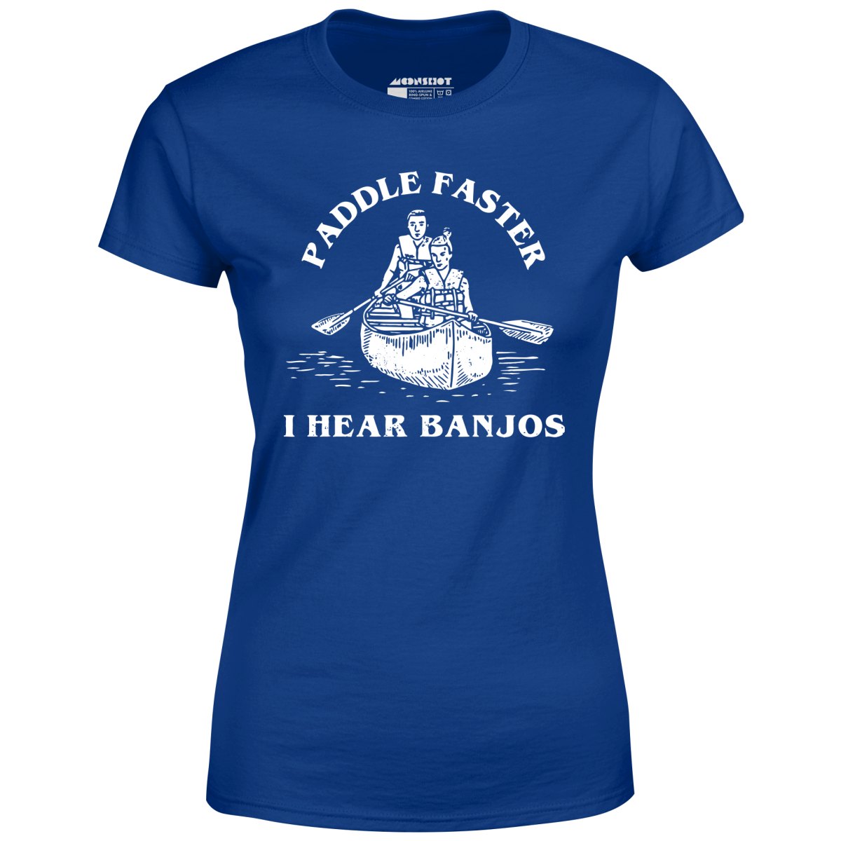 Paddle Faster I Hear Banjos - Women's
