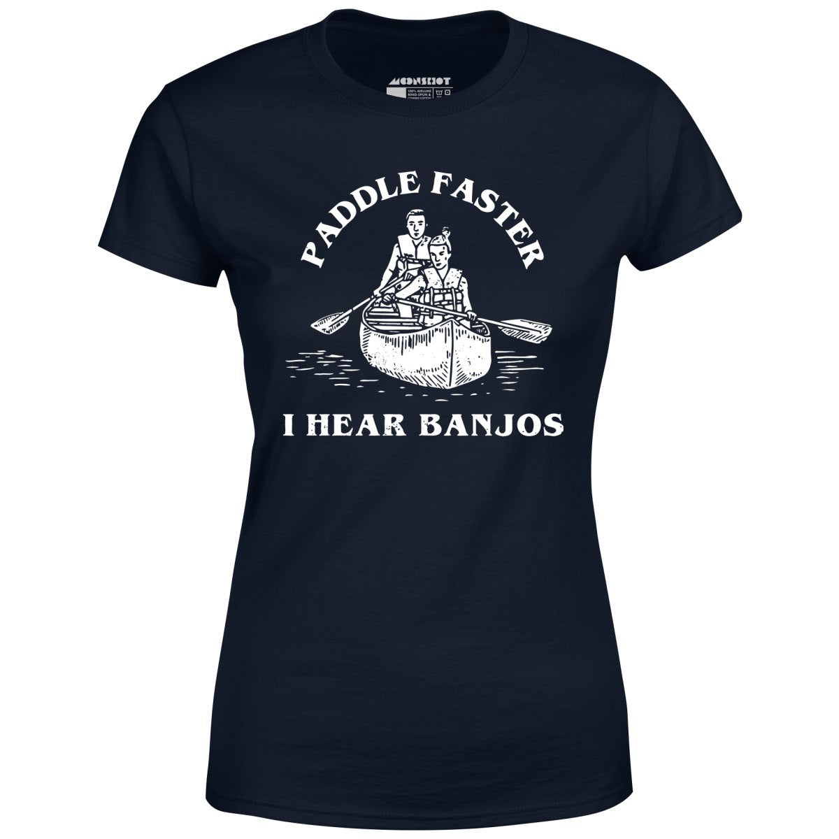 Paddle Faster I Hear Banjos - Women's