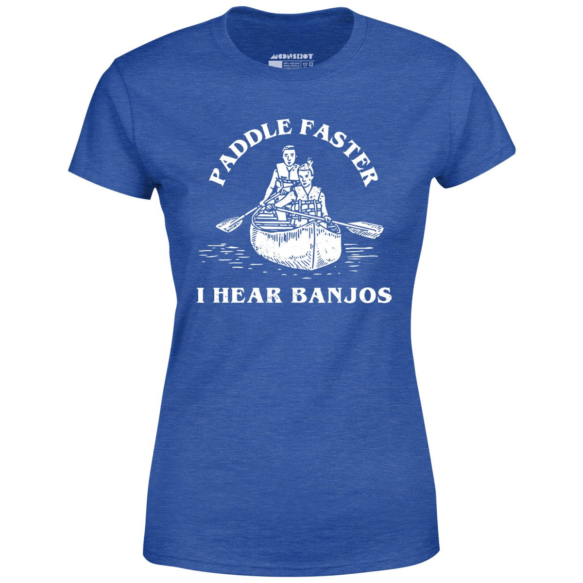 Paddle Faster I Hear Banjos - Women's