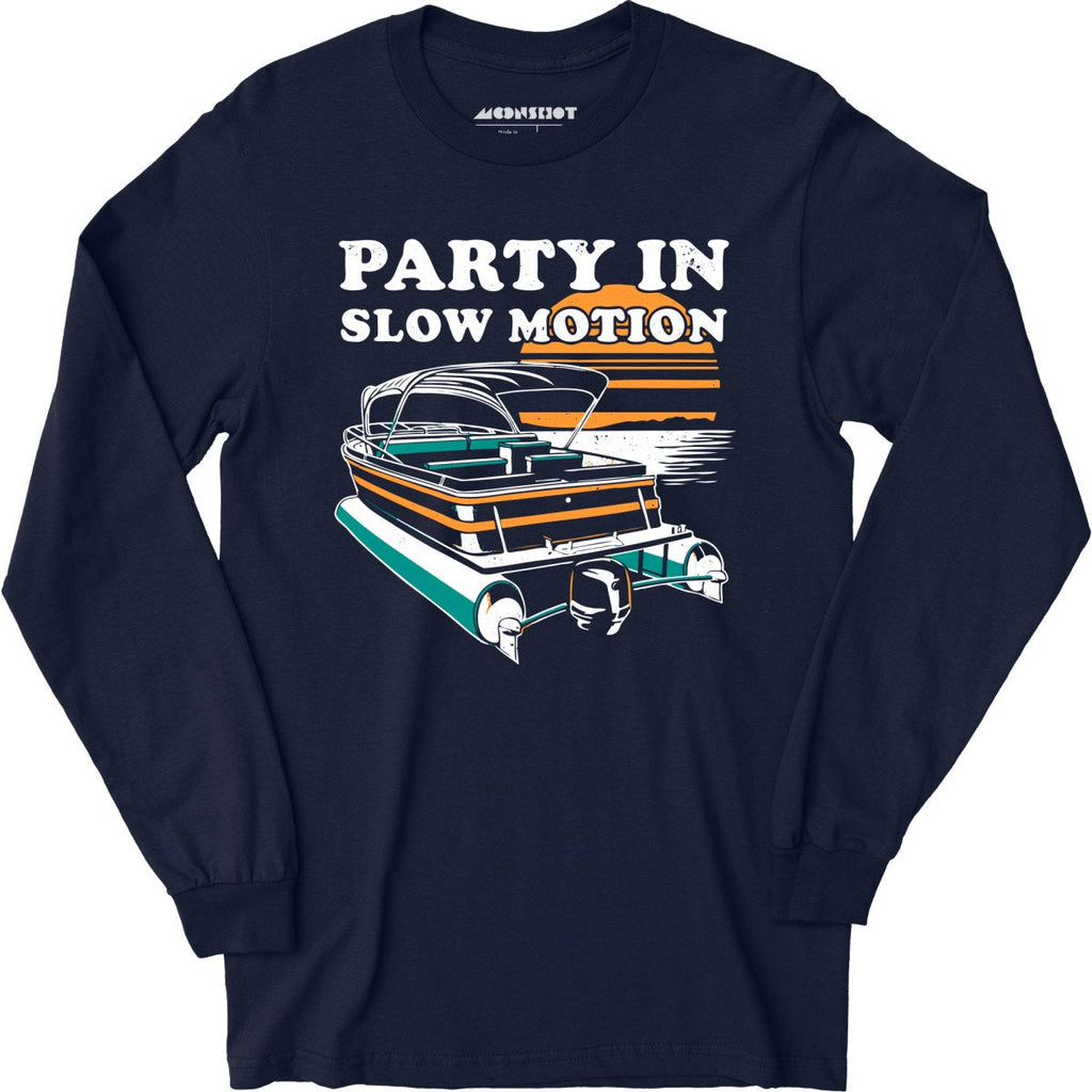 Party in Slow Motion - Long Sleeve
