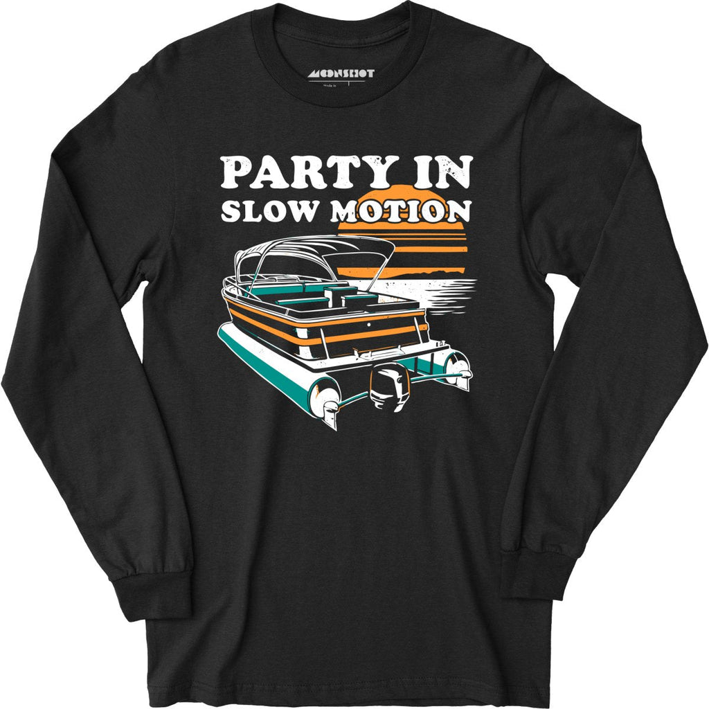 Party in Slow Motion - Long Sleeve