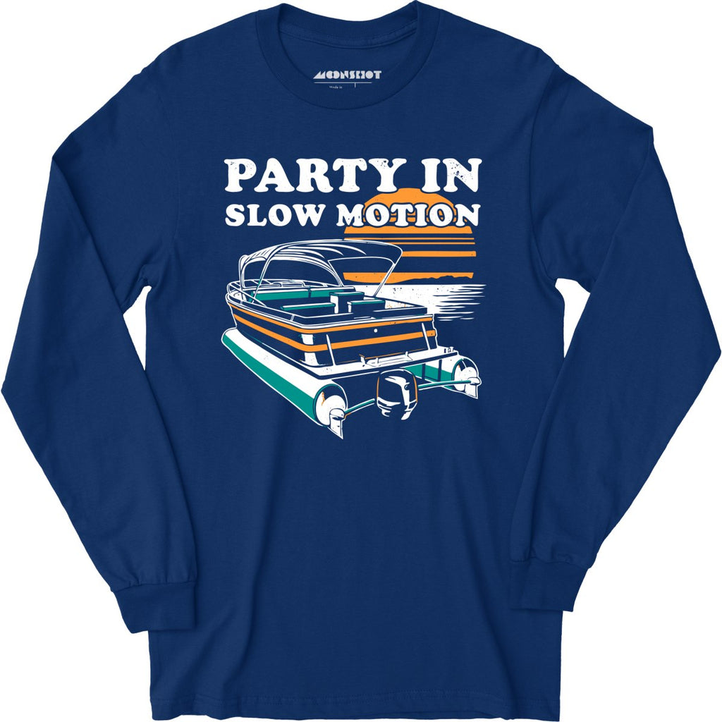 Party in Slow Motion - Long Sleeve