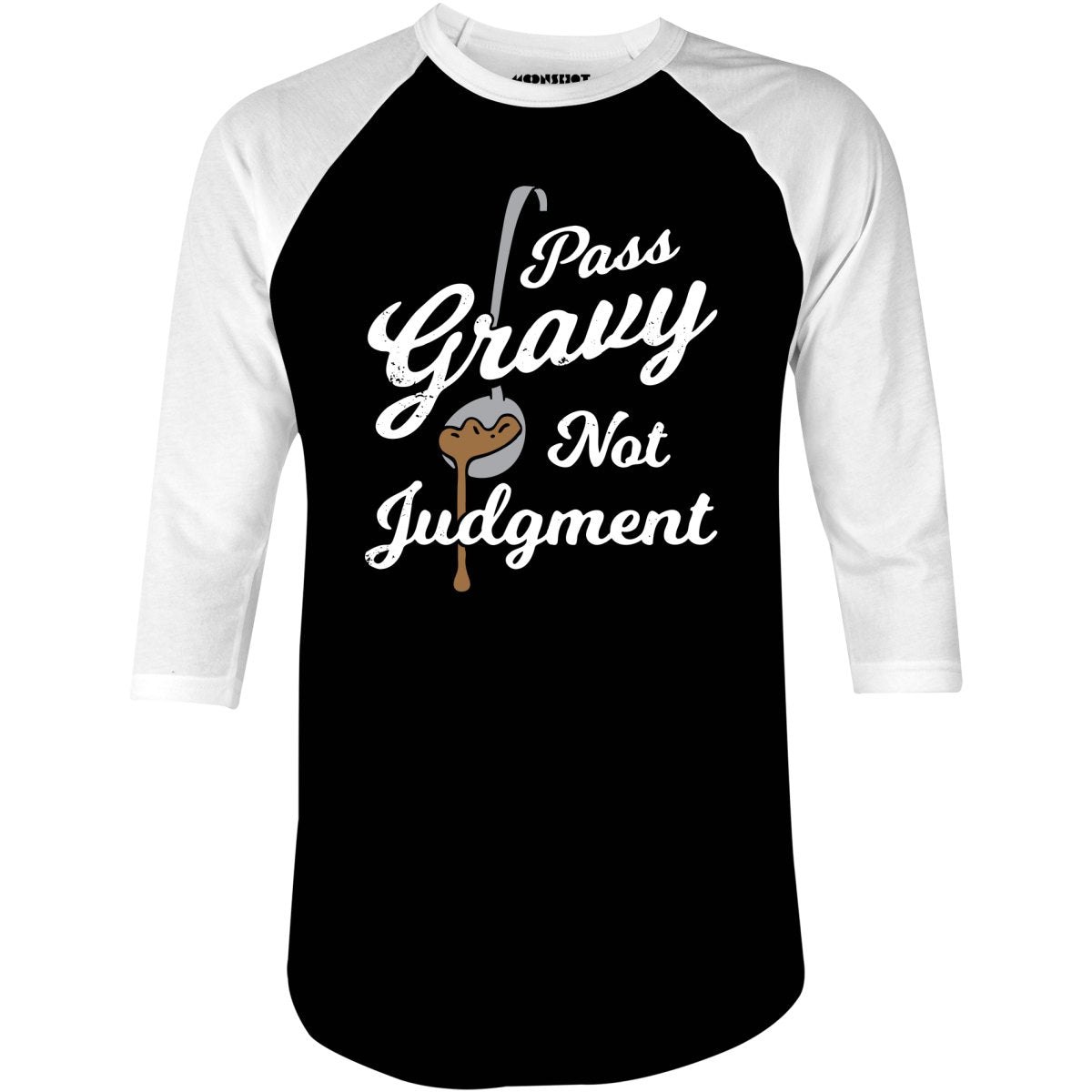 Pass Gravy Not Judgment - 3/4 Sleeve Raglan