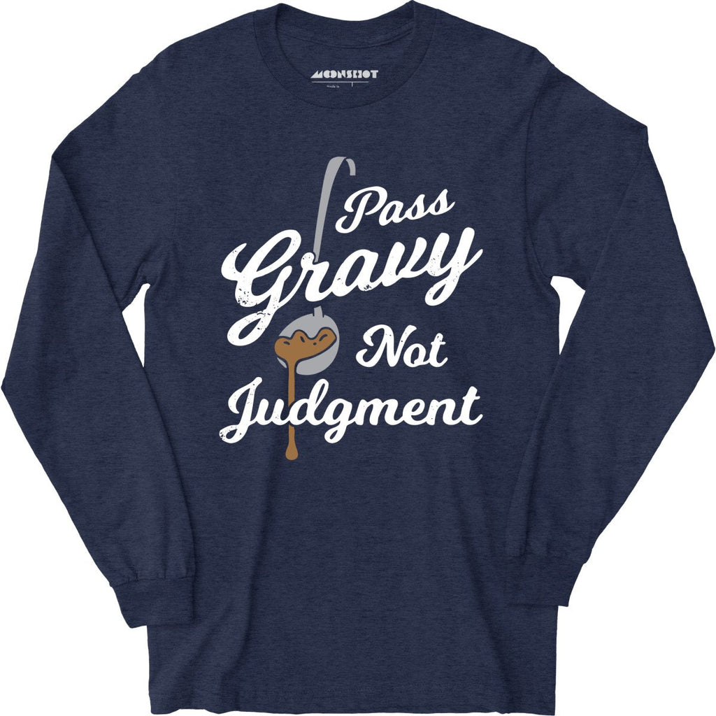 Pass Gravy Not Judgment - Long Sleeve