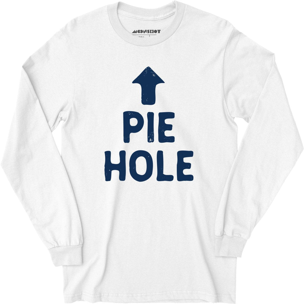 Pie Hole - Long Sleeve