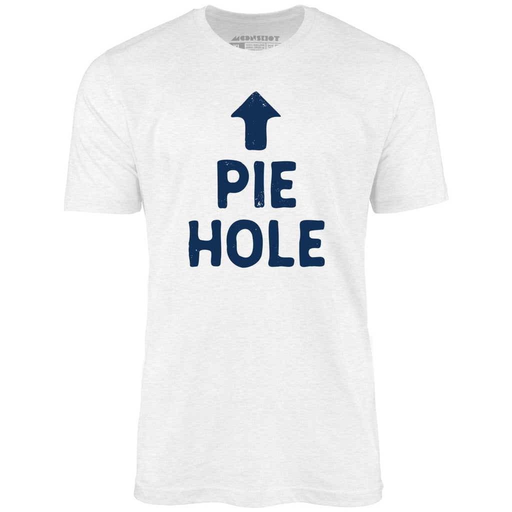 Pie Hole - Unisex