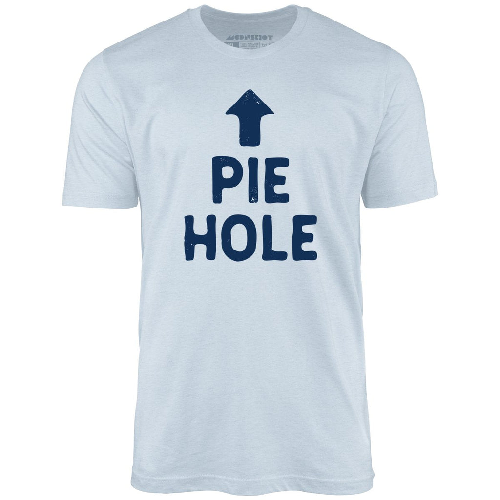 Pie Hole - Unisex