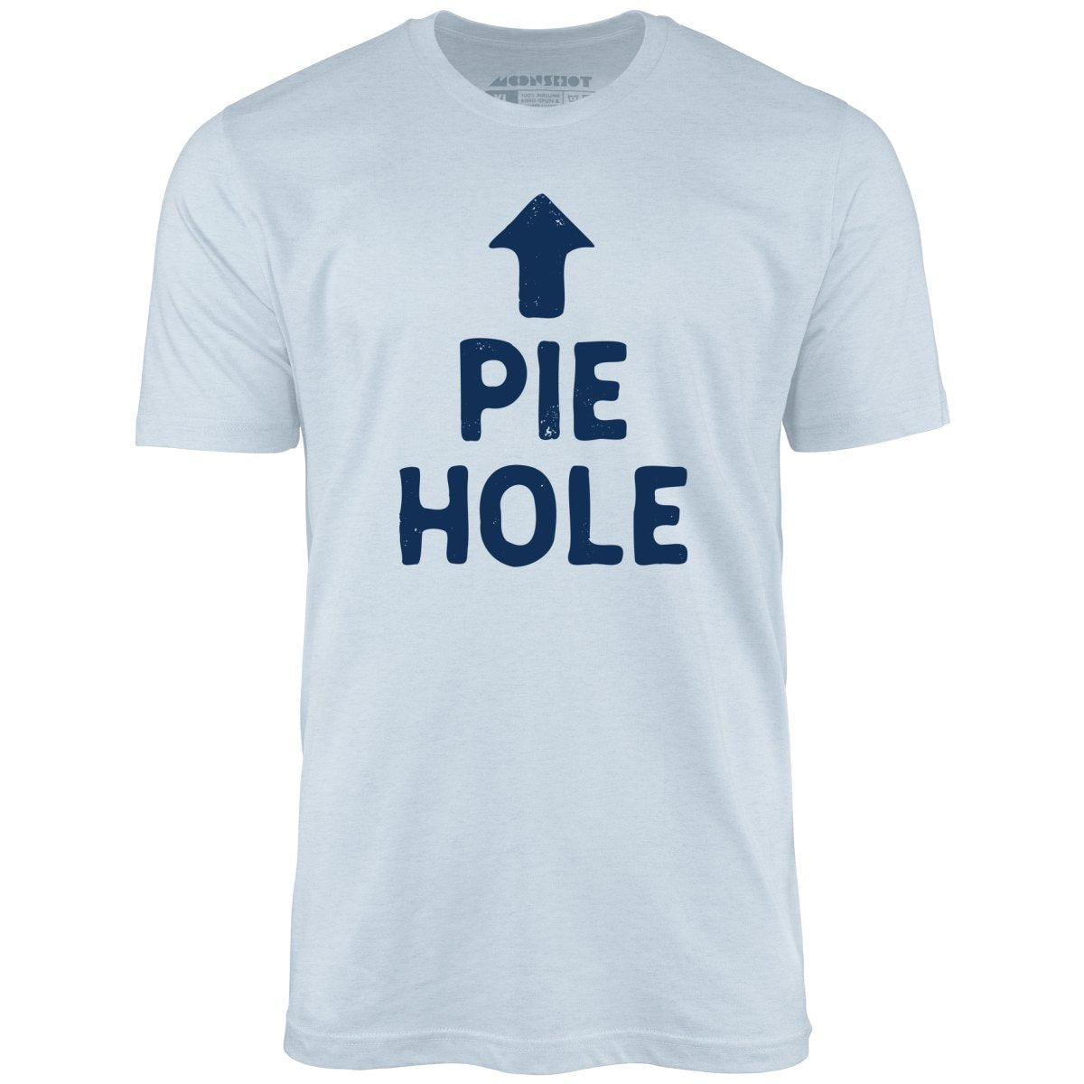 Pie Hole - Unisex
