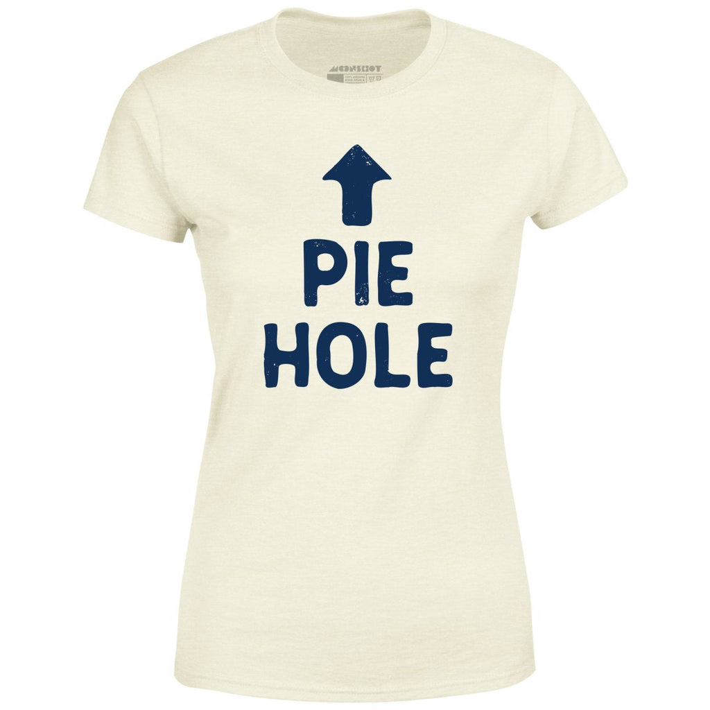 Pie Hole - Women's