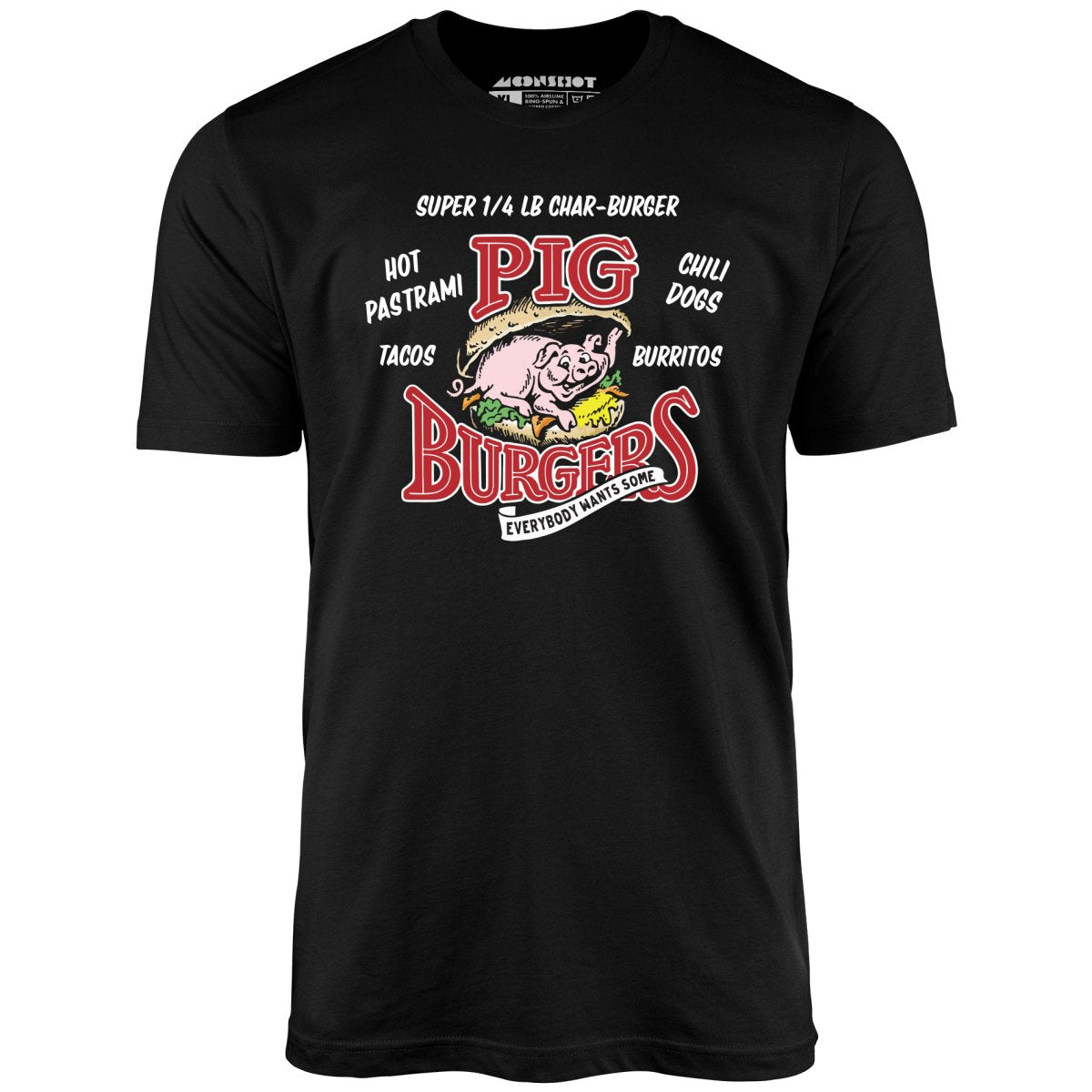 Pig Burgers - Everybody Wants Some - Unisex