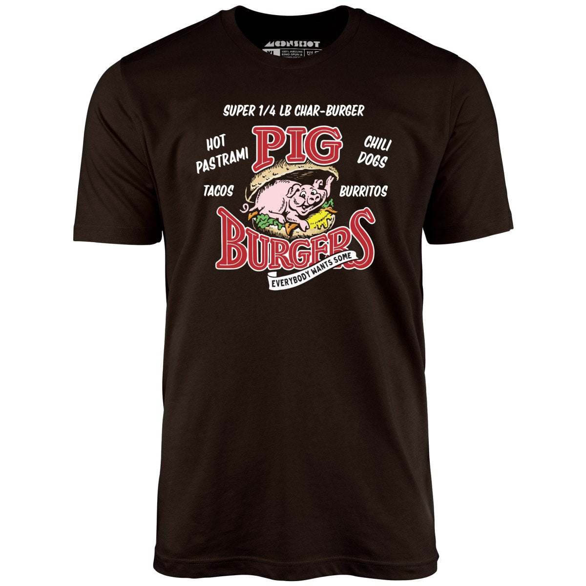 Pig Burgers - Everybody Wants Some - Unisex