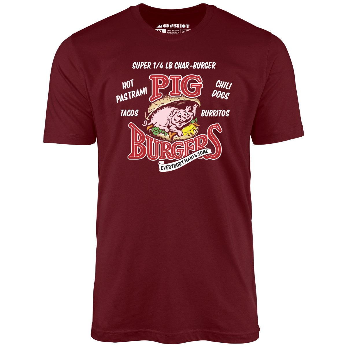 Pig Burgers - Everybody Wants Some - Unisex