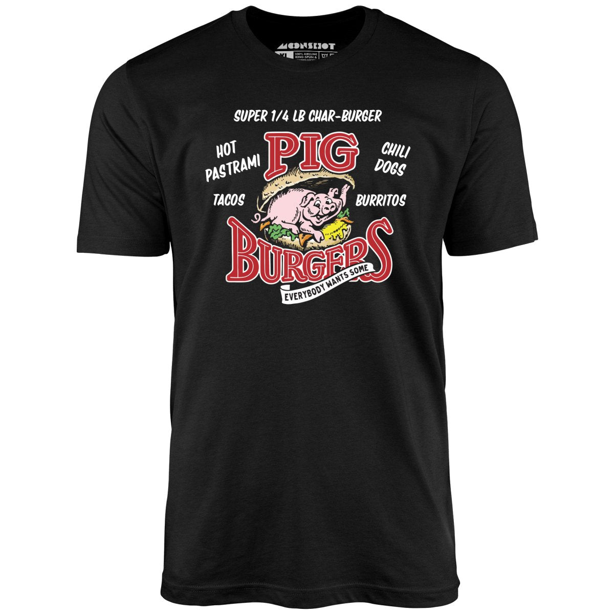 Pig Burgers - Everybody Wants Some - Unisex