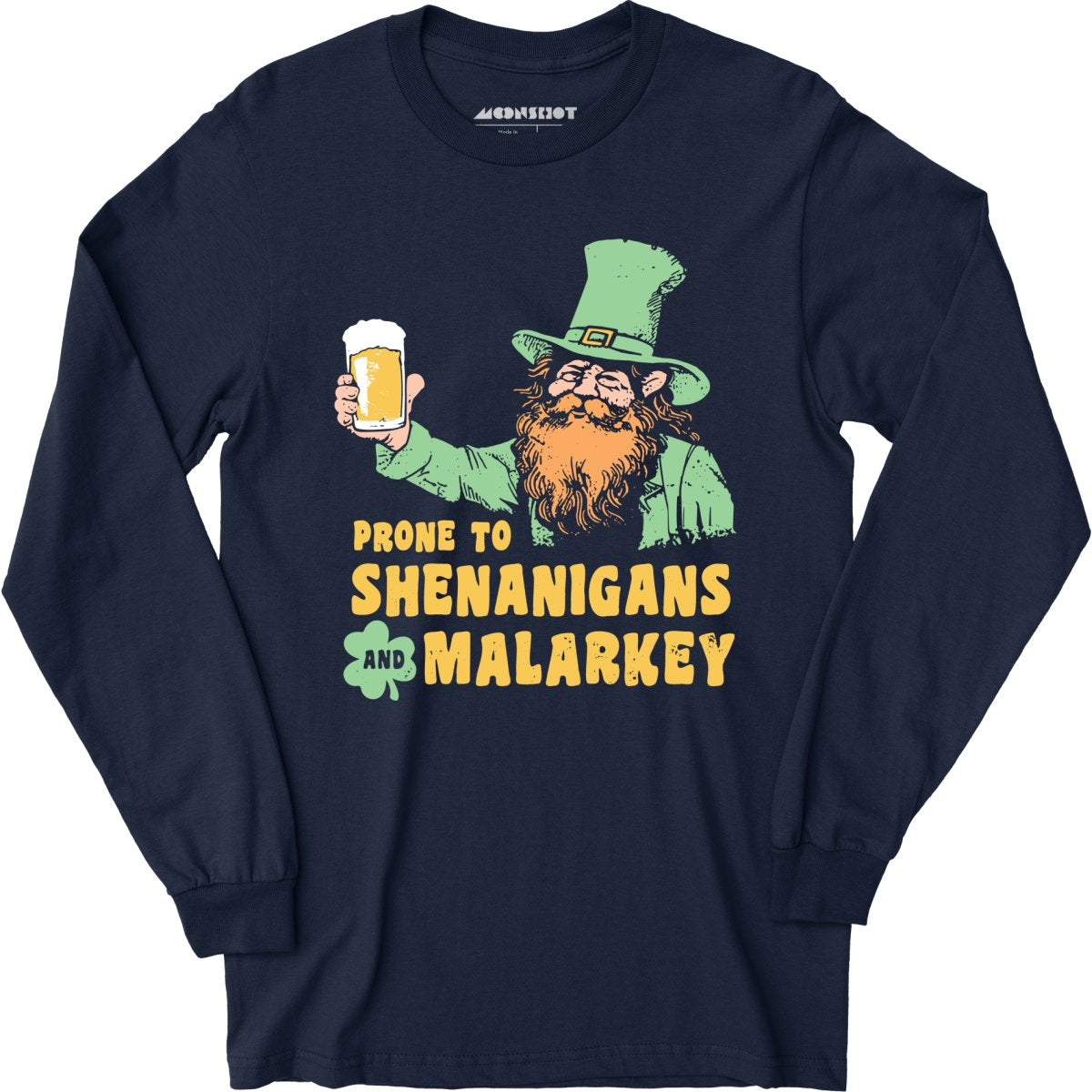Prone to Shenanigans and Malarkey - Long Sleeve