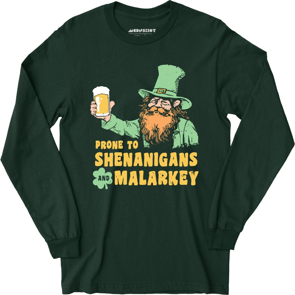 Prone to Shenanigans and Malarkey - Long Sleeve