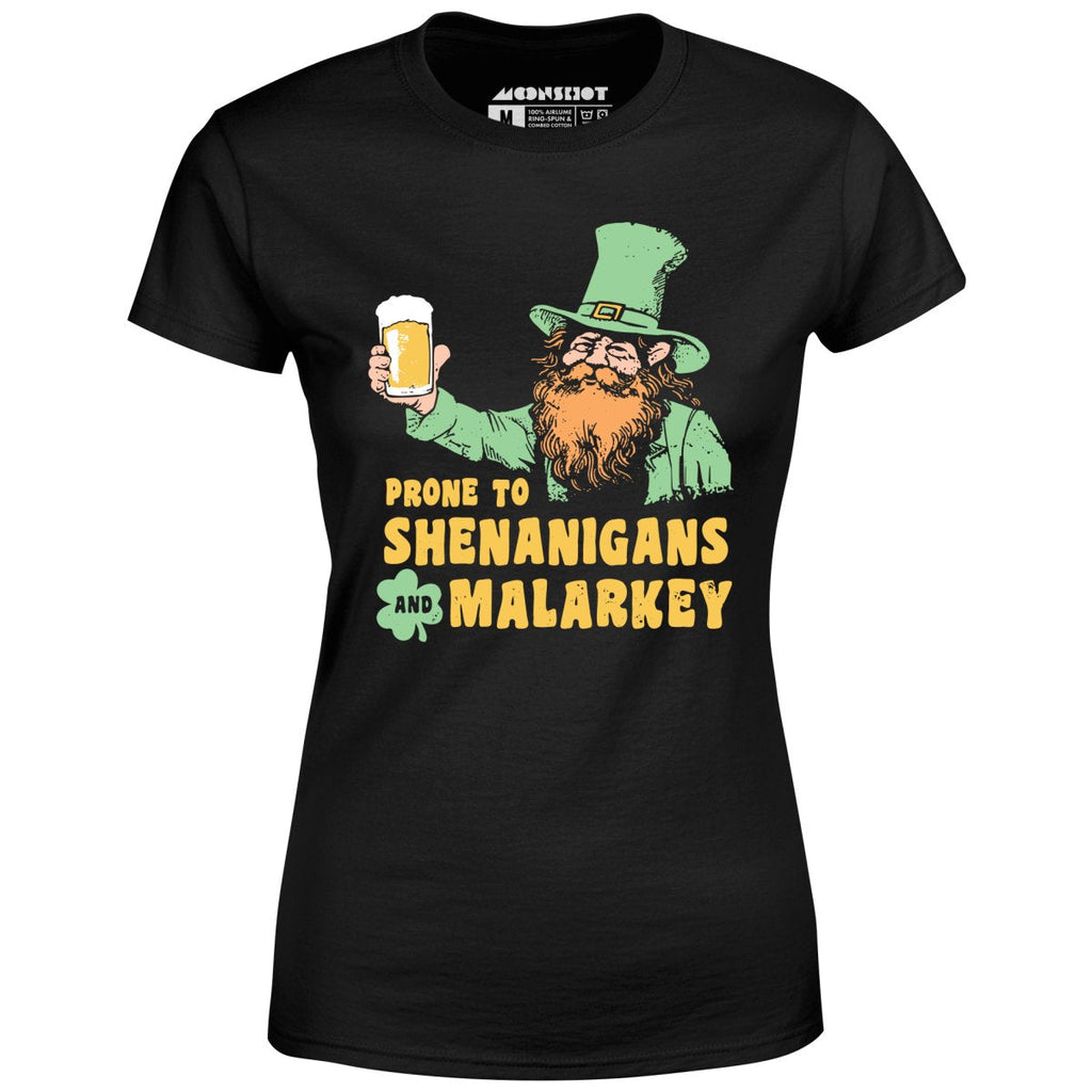 Prone to Shenanigans and Malarkey - Women's