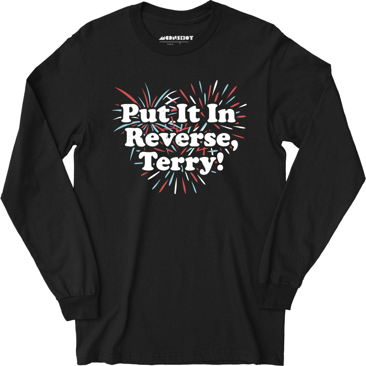 Put It In Reverse, Terry! - Long Sleeve