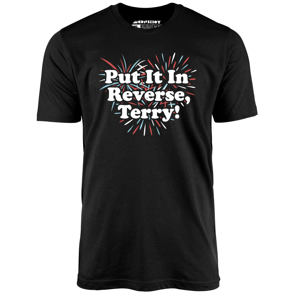 Put It In Reverse, Terry! - Unisex