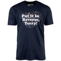 Put It In Reverse, Terry! - Unisex