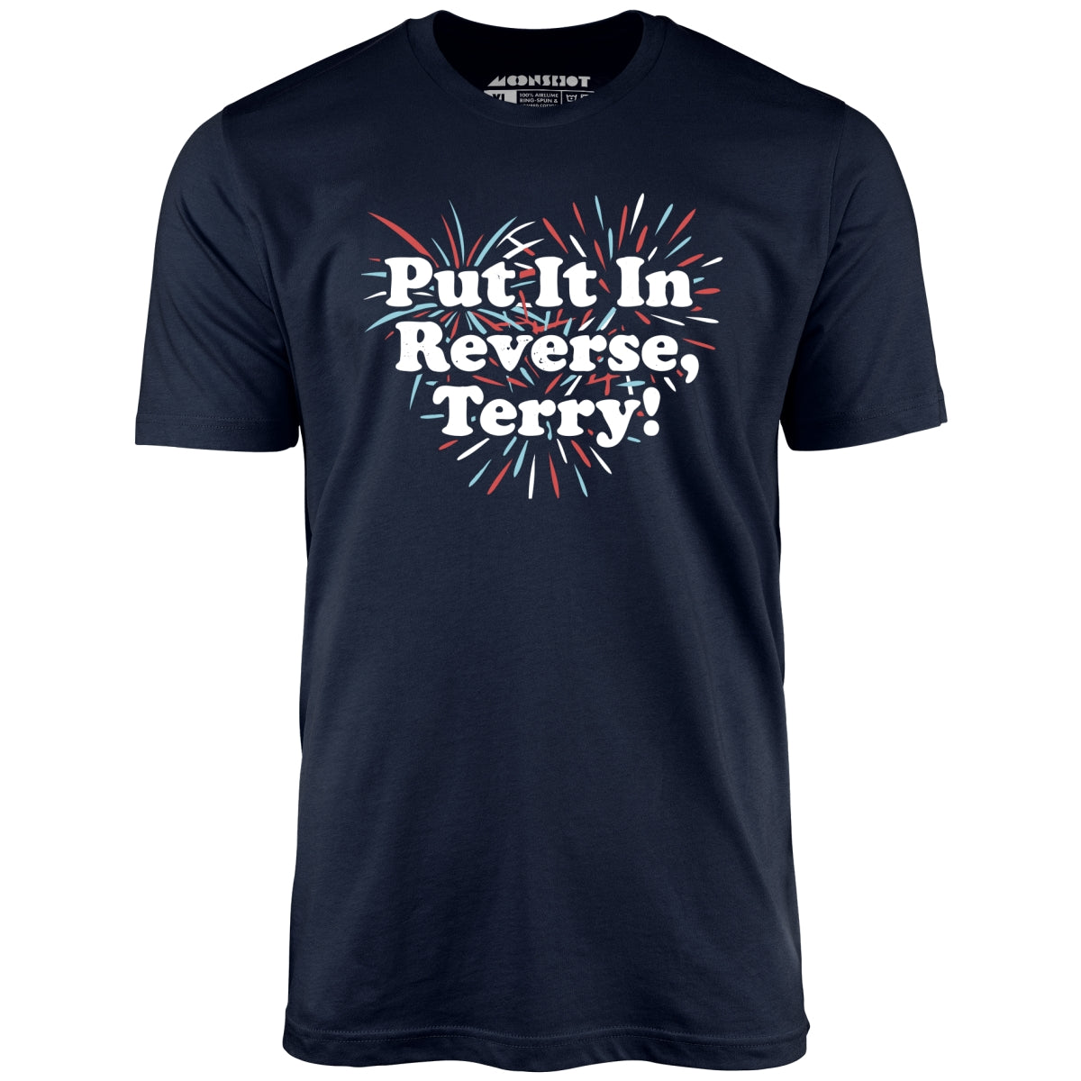 Put It In Reverse, Terry! - Unisex