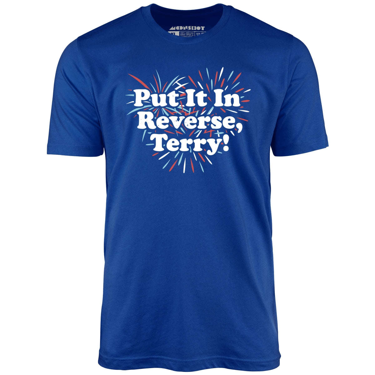 Put It In Reverse, Terry! - Unisex