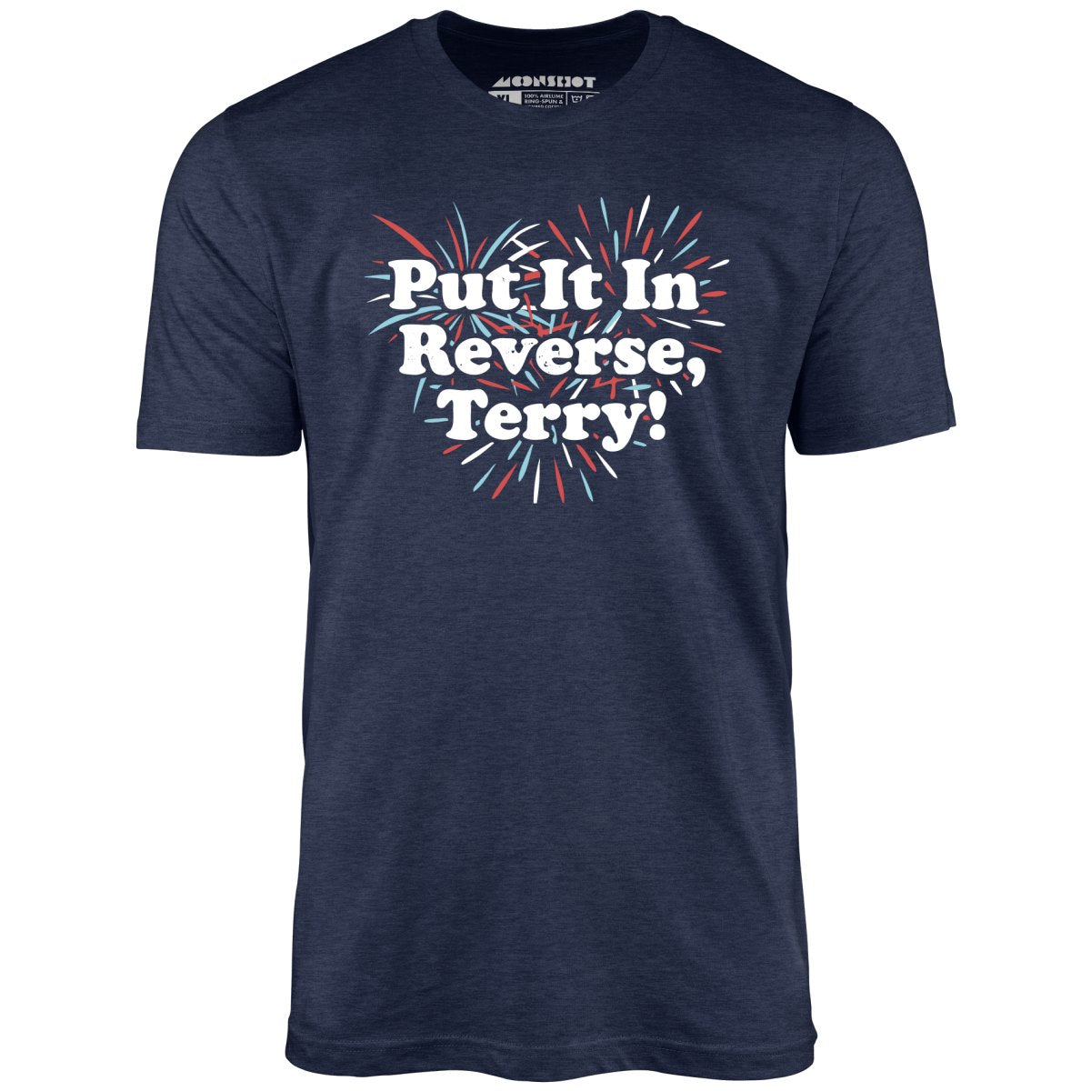 Put It In Reverse, Terry! - Unisex